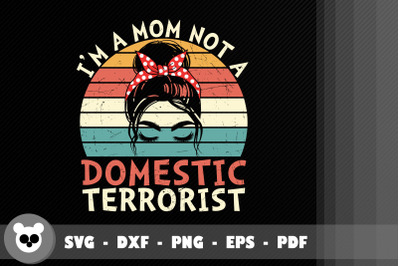 I&#039;m A Mom Not A Domestic Terrorist