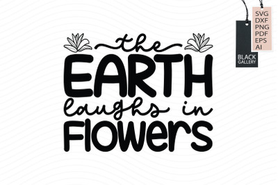 The Earth Laughs In Flowers Svg