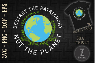 Destroy Patriarchy Not Planet Earth Day