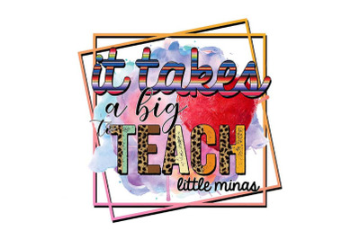 It Takes A Big Teach Little Minas Png