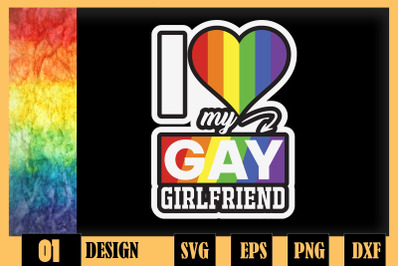 I Love My Gay Girlfriend LGBT Rainbow