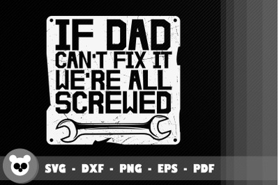 If Dad Can&#039;t Fix It We Are All Screwed