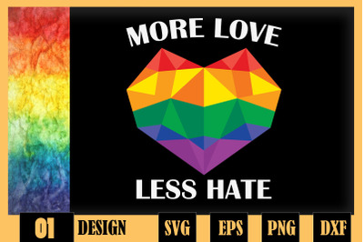 More Love Less Hate LGBT Pride