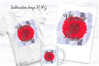 Blessed Mama Sublimation Design.