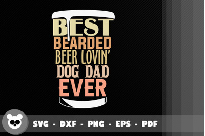 Best Bearded Beer Lovin&#039; Dog Dad Ever