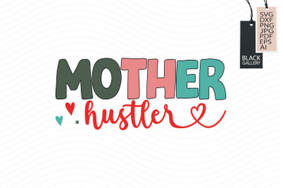 Mother Hustler Svg