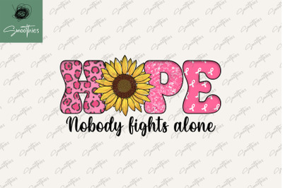 Hope Nobody Fights Alone Sublimation