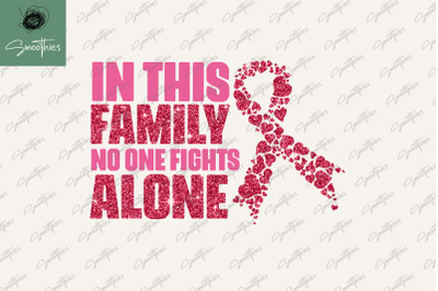 In This Family No One Fights Alone Heart