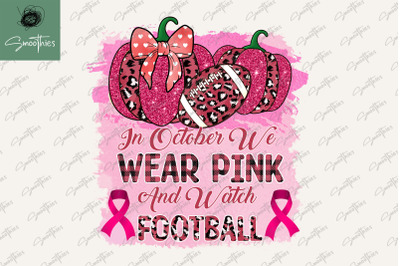 Wear Pink And Watch Football