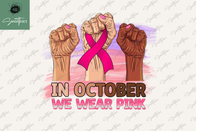 Hand In October We Wear Pink