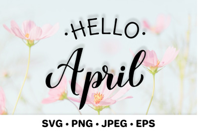 Hello April. Handwritten spring quote SVG