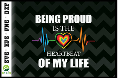 Being Proud is the heartbeat of my life