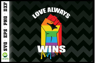 Love always wins LGBT Fist Pride