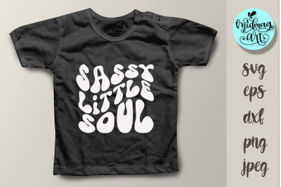 Sassy little soul svg, groovy kids cut file