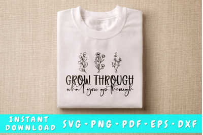 Grow Through What You Go Through SVG