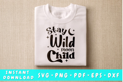 Stay Wild Moon Child SVG