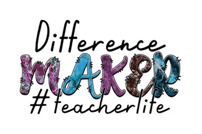 Difference Maker Teacher Life Sublimation