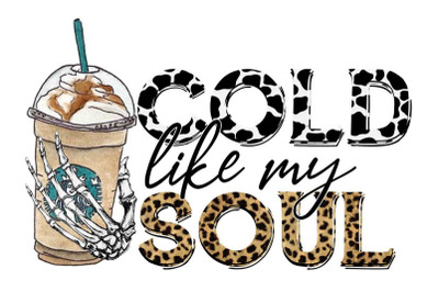 Cold Like My Soul Sublimation