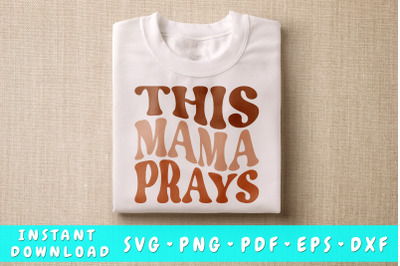 This Mama Prays SVG