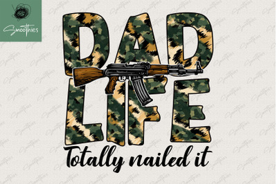 Dad Life Totally Nailed It Father&#039;s Day