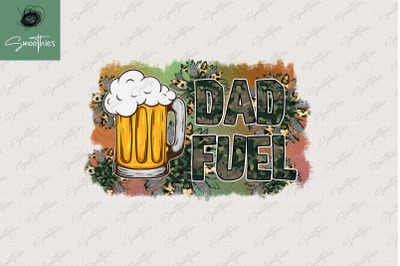 Dad Fuel Father&#039;s Day Sublimation