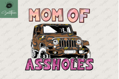 Mom Of Assholes Mother&#039;s Day Sublimation