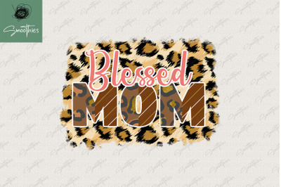 Mother&#039;s Day Blessed Mom Sublimation