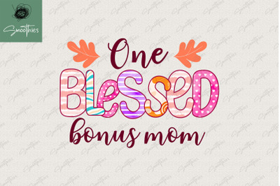 One Blessed Bonus Mom Sublimation