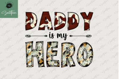 Daddy Is My Hero Sublimation Fathers Day