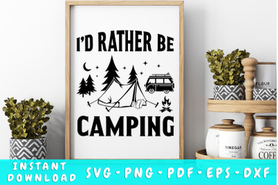 I&amp;&23;039;d Rather Be Camping SVG