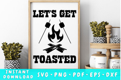 Let&#039;s Get Toasted SVG