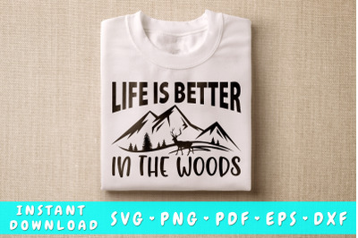 Life Is Better In The Woods SVG