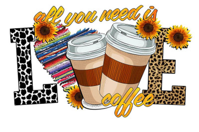 All You Need Is Love Coffee Sublimation