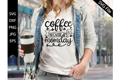 coffee because its monday