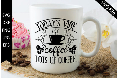 todays vibe coffee lots of coffee