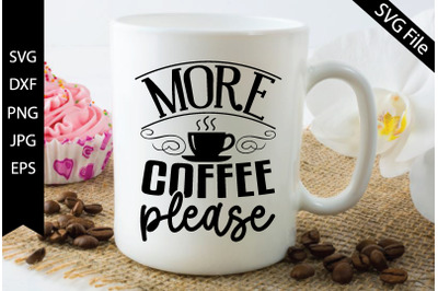 more coffee, please&nbsp;SVG cut files