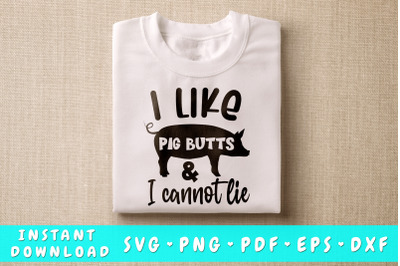 I Like Pig Butts And I Cannot Lie SVG