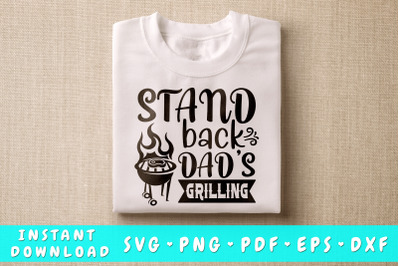 Stand Back Dad&amp;&23;039;s Grilling SVG