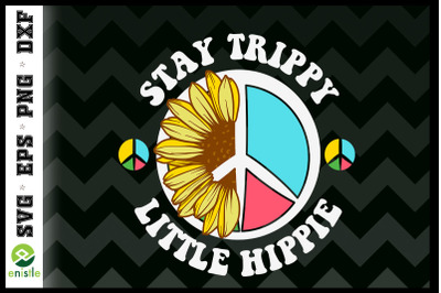 Stay Trippy Little Hippie