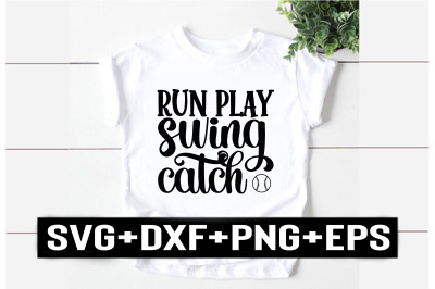 run play swing catch