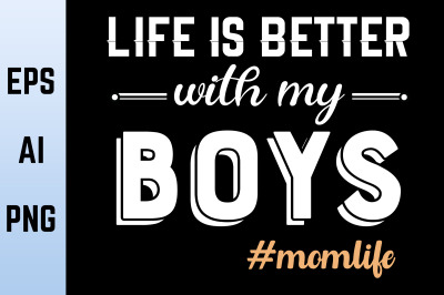 Life is Better with my Boys - Craft