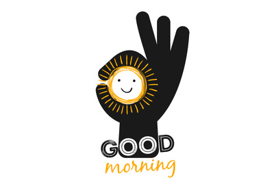 Good morning poster. OK sign and sketch smiling sun. Black hand silhou