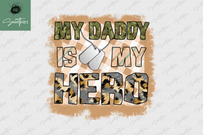 My Daddy Is My Hero Veteran Dad