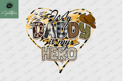 My Daddy Is My Hero Sublimation