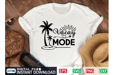 Vacay Mode SVG Cut file&2C; summer file&2C; summer cut file&2C; beach Cut File&2C;