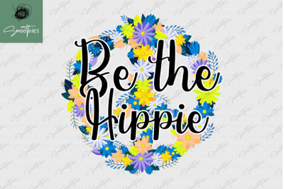 Be The Hippie Sublimation