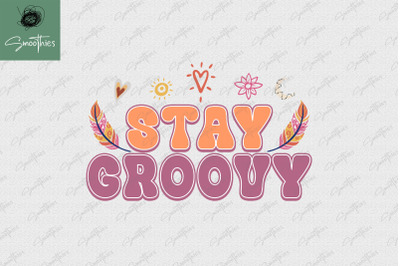 Stay Groovy Hippie Sublimation