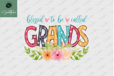 Blessed To Be Called Grands Mother&#039;s Day