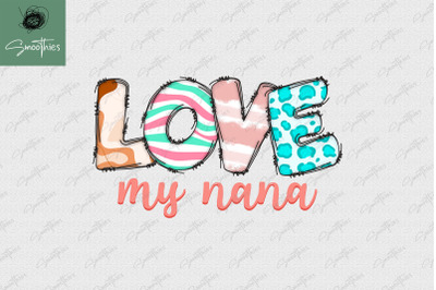 Love My Nana Sublimation Mother&#039;s Day