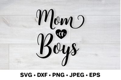 Mom of boys. Mothers Day SVG. Mom life quote typography